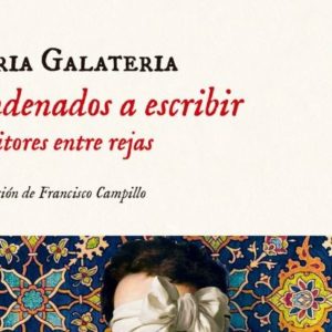 Daria Galateria: Condenados a escribir