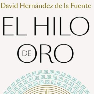 David Hernández de la Fuente: El hilo de oro