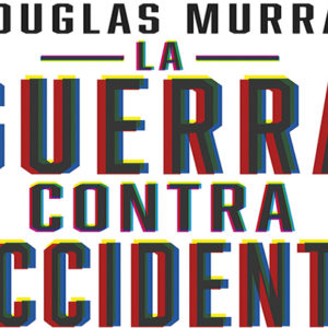 Douglas Murray: La guerra contra Occidente