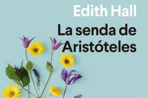 Edith Hall: La senda de Aristóteles