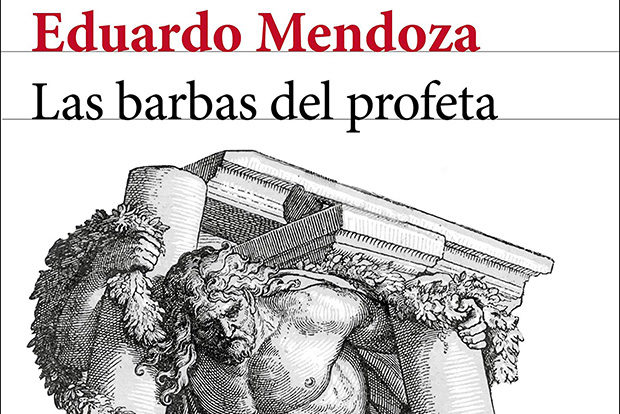 Eduardo Mendoza: ‘Las barbas del profeta’