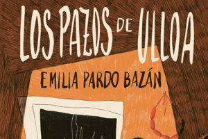 Emilia Pardo Bazán: Los Pazos de Ulloa