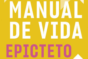 Epicteto: Manual de vida