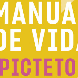 Epicteto: Manual de vida