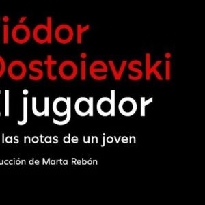 Fiódor Dostoievski: El jugador