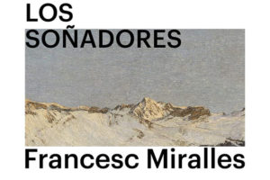 Francesc Miralles: Los soñadores
