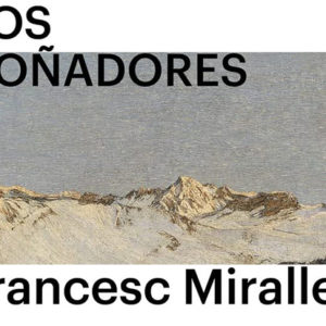 Francesc Miralles: Los soñadores