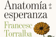 Francesc Torralba: Anatomía de la esperanza