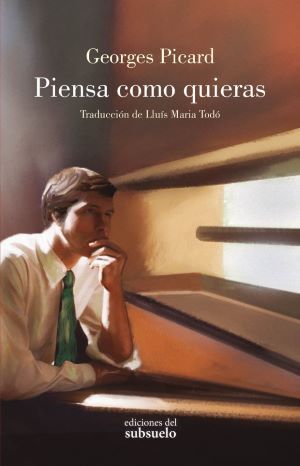 Georges Picard: Piensa como quieras