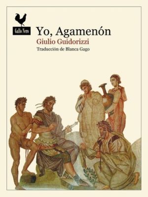 Giulio Guidorizzi: Yo, Agamenón 