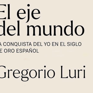 Gregorio Luri: El eje del mundo