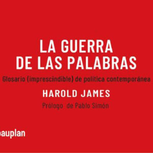 Harold James: La guerra de las palabras