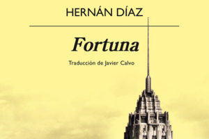 Hernán Díaz: Fortuna