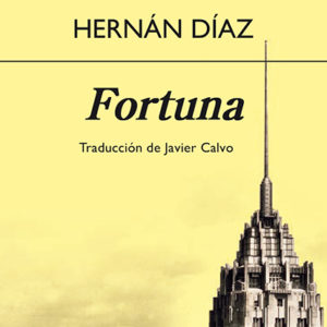 Hernán Díaz: Fortuna
