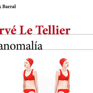 Hervé Le Tellier: La anomalía