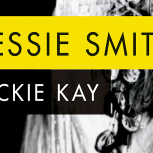 Jackie Kay: Bessie Smith