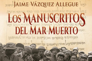 Jaime Vázquez Allegue: Los manuscritos del Mar Muerto