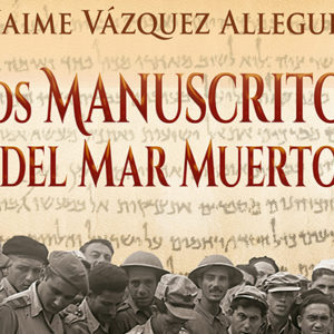 Jaime Vázquez Allegue: Los manuscritos del Mar Muerto