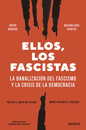 Javier Rodrigo, Maximiliano Fuentes: Ellos, los fascistas 
