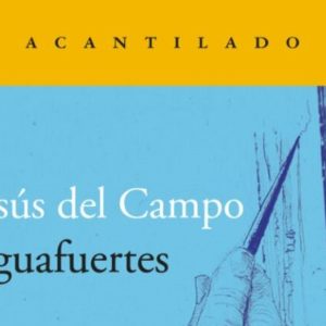 Jesús del Campo: Aguafuertes