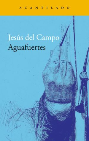 Jesús del Campo: Aguafuertes