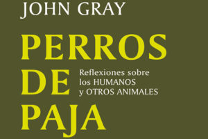 John Gray: Perros de paja