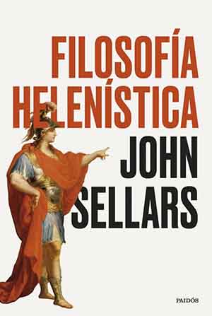 Al inicio de «Filosofía helenística», su autor, el profesor de filosofía John Sellars, que ejerce en la Royal Holloway University (Universidad de Londres) escribe