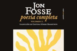 Jon Fosse: Poesía completa. Volumen II