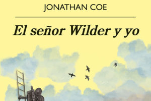Jonathan Coe: El señor Wilder y yo