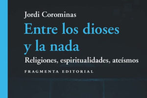 Jordi Corominas: Entre los dioses y la nada