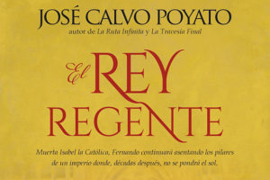 José Calvo Poyato: El rey regente