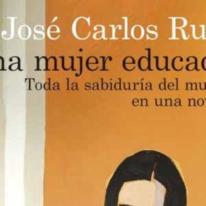 José Carlos Ruíz: Una mujer educada