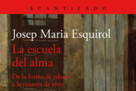 Josep Maria Esquirol: La escuela del alma