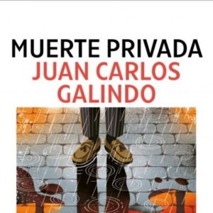 Juan Carlos Galindo: Muerte privada