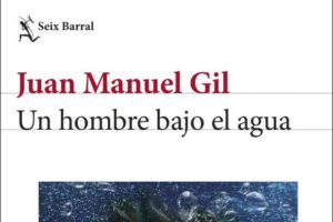 Juan Manuel Gil: Un hombre bajo el agua
