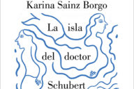 Karina Sainz Borgo: La isla del Doctor Schubert