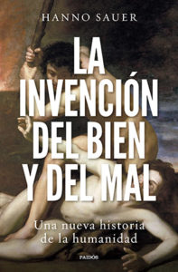 Hanno Sauer: La invención del bien y del mal