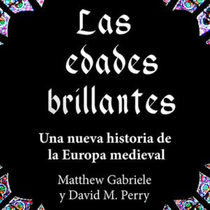 Matthew Gabriele , David M. Perry: Las edades brillantes