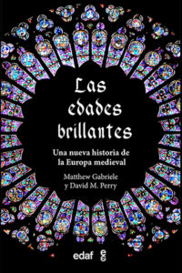 Matthew Gabriele, David M. Perry: Las edades brillantes