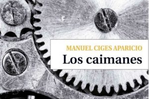 Manuel Ciges Aparicio: Los caimanes