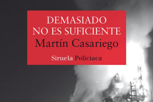 Martín Casariego: Demasiado no es suficiente