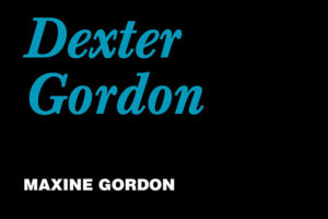Maxine Gordon: Dexter Gordon
