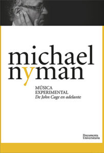Michael Nyman: Música experimental. De John Cage en adelante