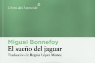 Miguel Bonnefoy: El sueño del jaguar