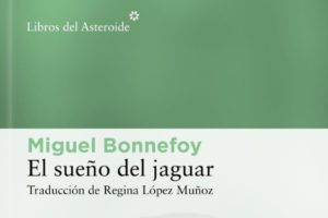 Miguel Bonnefoy: El sueño del jaguar