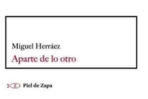 Miguel Herráez: Aparte de lo otro