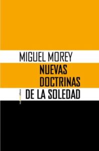 Miguel Morey: Nuevas doctrinas de la soledad