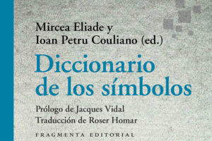 Mircea Eliade y Ioan Petru Couliano (ed.): Diccionario de los símbolos