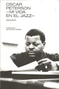 Oscar Peterson: Mi vida en el jazz. Memorias