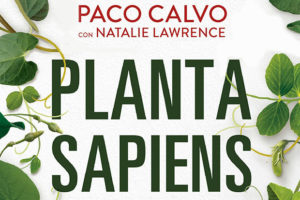 Paco Calvo: Planta Sapiens